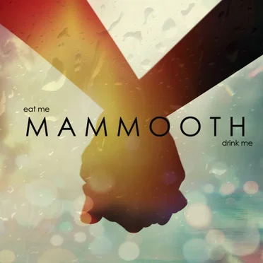 Eat Me, Drink Me by Mammooth - album cover