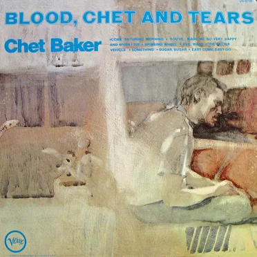 Blood, Chet and Tears