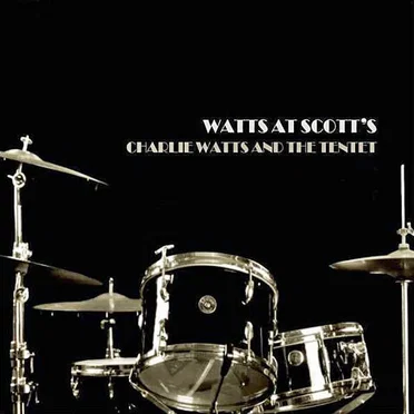 Watts at Scott's by Charlie Watts and the Tentet - album cover