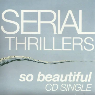 So Beautiful by Serial Thrillers - album cover