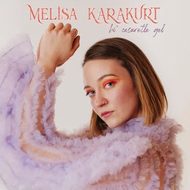 Bi’ Cesaretle Gel by Melisa Karakurt - album cover