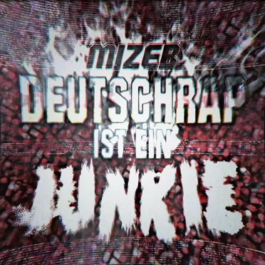 Deutschrap ist ein Junkie