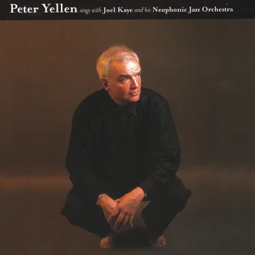 Peter Yellen sings with Joel Kaye and his Neophonic Jazz Orchestra by Peter Yellen - album cover