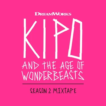 Kipo and the Age of Wonderbeasts (Season 2 Mixtape) by Various Artists - album cover