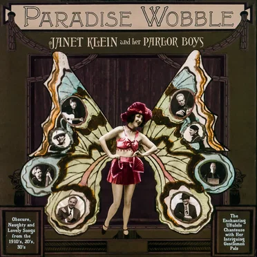 Paradise Wobble by Janet Klein and Her Parlor Boys - album cover