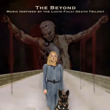 The Beyond - Music Inspired by the Lucio Fulci Death Trilogy by Various Artists - album cover