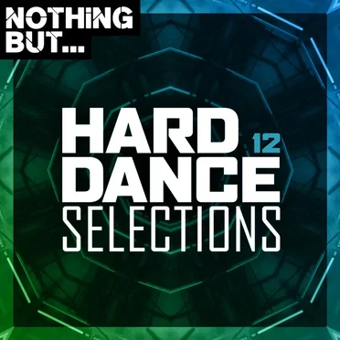 Nothing But... Hard Dance Selections, Vol. 12 by Various Artists - album cover