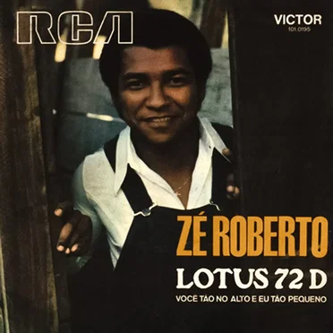 Lotus 72 D / Você Tão No Alto E Eu Tão Pequeno by Zé Roberto - album cover
