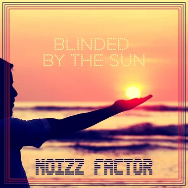 Blinded By The Sun