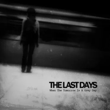 When the Tomorrow Is a Grey Day