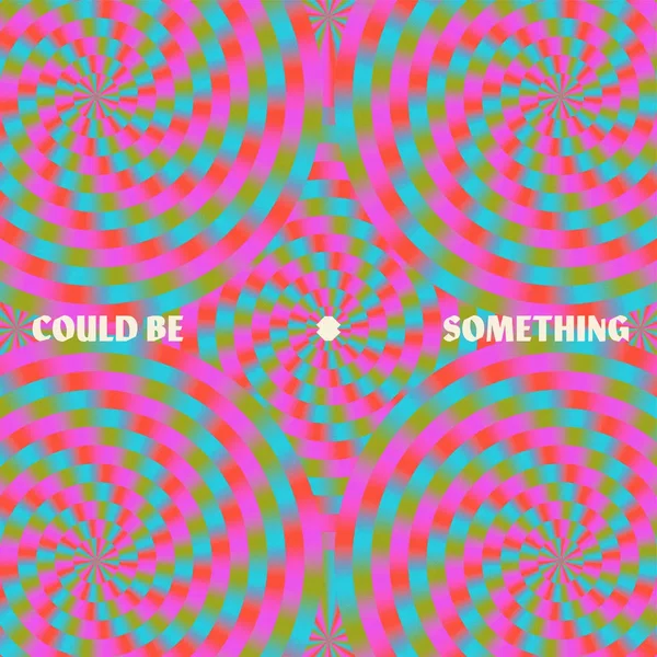 Could Be Something