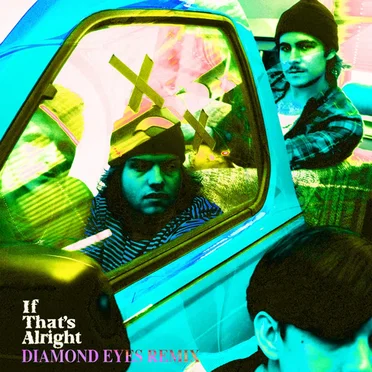 If That’s Alright (Diamond Eyes remix)