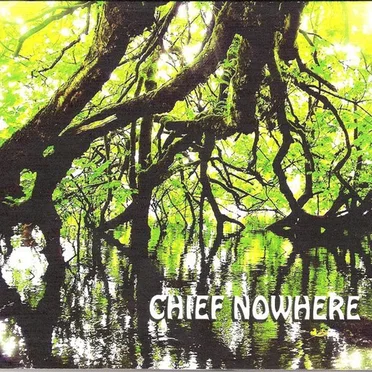 Chief Nowhere