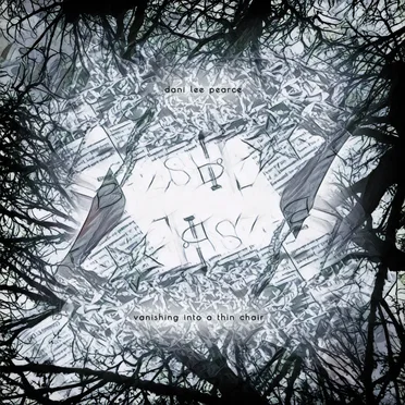 Vanishing Into a Thin Chair by Dani Lee Pearce - album cover