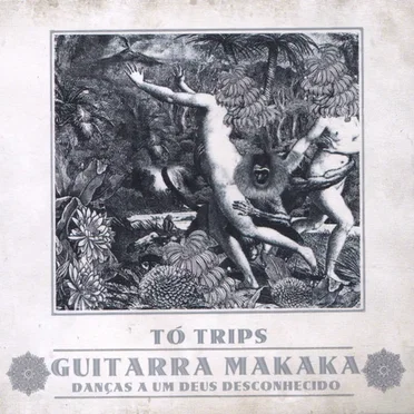 Guitarra Makaka: Danças A Um Deus Desconhecido