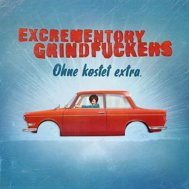 Ohne kostet extra by Excrementory Grindfuckers - album cover