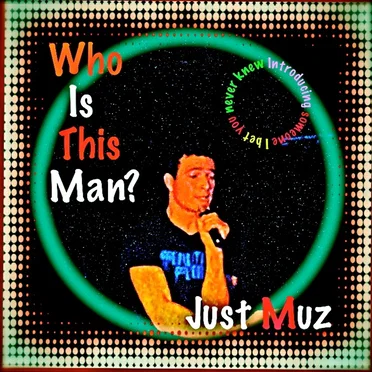 Who Is This Man? by Just Muz - album cover