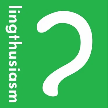 Lingthusiasm - A podcast that's enthusiastic about linguistics by Gretchen McCulloch - album cover