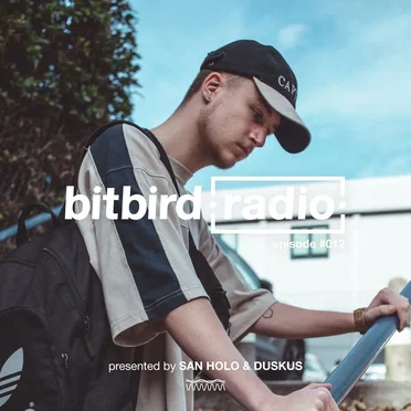 San Holo presents: bitbird Radio #012