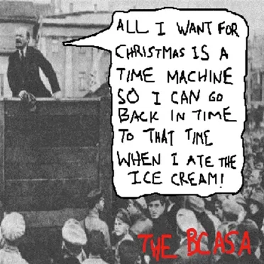 All I want for Christmas is a time machine so I can go back in time to that time when I ate the ice cream!