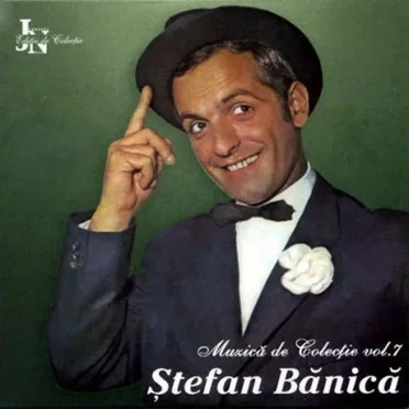 Muzică de colecție, volumul 7 by Ștefan Bănică, Sr. - album cover
