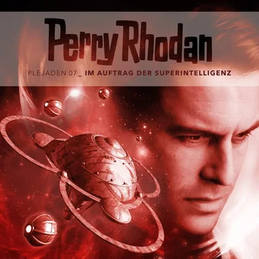 Plejaden 07: Im Auftrag der Superintelligenz by Perry Rhodan - album cover