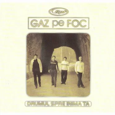 Drumul spre inima ta by Gaz Pe Foc - album cover