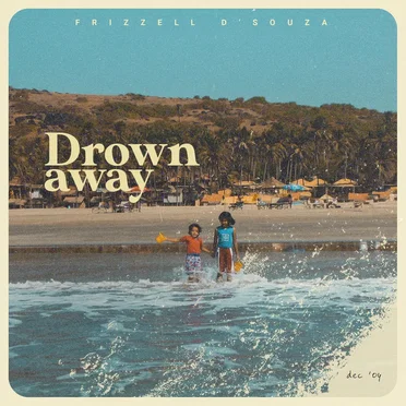 Drown Away by Frizzell D’souza - album cover