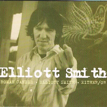 Roman Candle / Elliott Smith / Either/Or