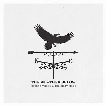 The Weather Below by Sister Sparrow and the Dirty Birds - album cover
