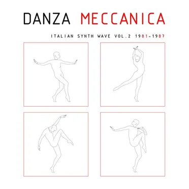 Danza Meccanica - Italian Synth Wave Vol. 2 1981 - 1987 by Various Artists - album cover