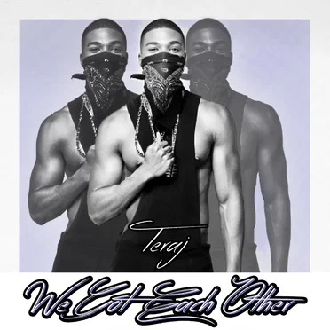 We Got Each Other by Teraj - album cover