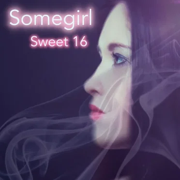 Sweet 16 by Somegirl - album cover