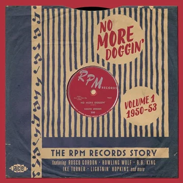 No More Doggin’: The RPM Records Story Vol. 1 1950–1953 by Various Artists - album cover