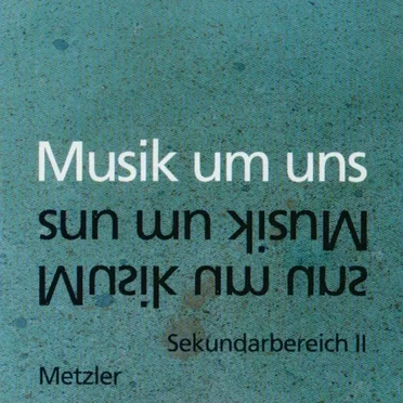 Musik um uns: Sekundarbereich II by Various Artists - album cover