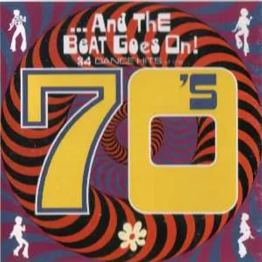 …and the Beat Goes On! 34 Dance Hits of the 70’s by Various Artists - album cover