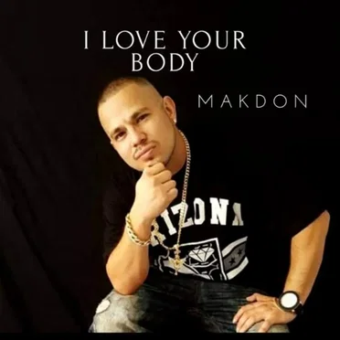 I Love Your Body by Makdon - album cover