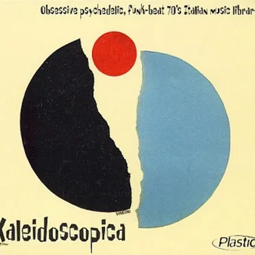 Kaleidoscopica: Obsessive Psychedelic, Funk‐Beat 70’s Italian Music Library by Various Artists - album cover