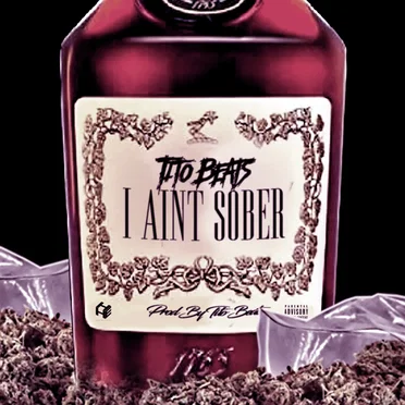I Ain’t Sober