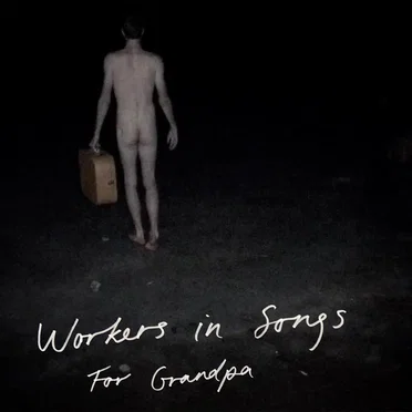 For Grandpa by Workers in Songs - album cover