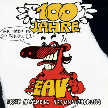100 Jahre EAV - Ihr habt es so gewollt!!