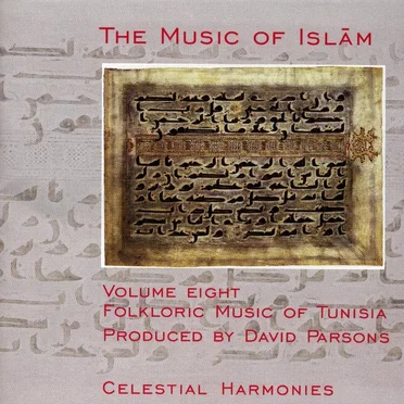 The Music of Islām, Volume Eight: Folkloric Music of Tunisia