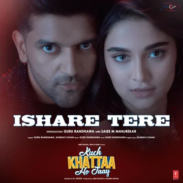 Ishare Tere (From “Kuch Khattaa Ho Jaay”)