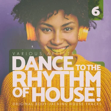 Dance to the Rhythm of House!, Vol. 6 by Various Artists - album cover