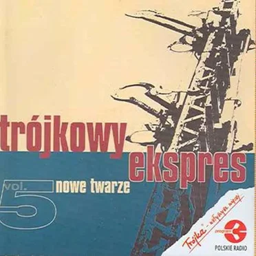 Trójkowy Ekspres nowe twarze by Various Artists - album cover
