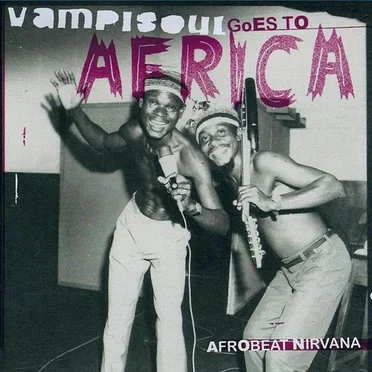 Vampisoul Goes to Africa: Afrobeat Nirvana by Various Artists - album cover