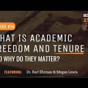 Misquoting Jesus with Bart Ehrman #34, “What is Academic Freedom and Tenure, and Why Do They Matter (e.g., for teaching about religion!)?” by Bart D. Ehrman - album cover