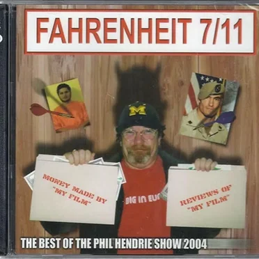 Fahrenheit 7/11: The Best of Phil Hendrie 2004