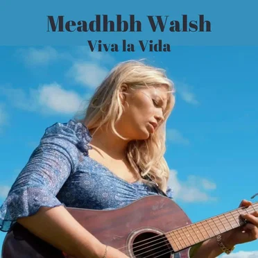 Viva La Vida by Meadhbh Walsh - album cover