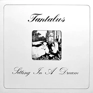 Sitting in a Dream by Tantalus - album cover
